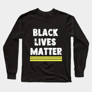 Black Lives Matter - Political Protest - Black Pride Long Sleeve T-Shirt